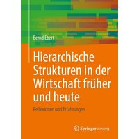Hierarchische Strukturen in der Wirtschaft früher und heute