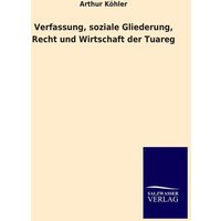 Verfassung, soziale Gliederung, Recht und Wirtschaft der Tuareg
