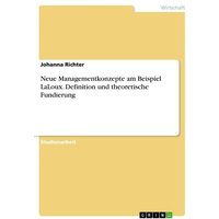 Neue Managementkonzepte am Beispiel LaLoux. Definition und theoretische Fundierung