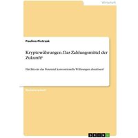 Kryptowährungen. Das Zahlungsmittel der Zukunft?