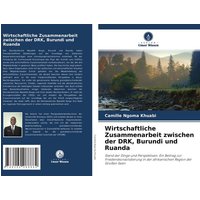 Wirtschaftliche Zusammenarbeit zwischen der DRK, Burundi und Ruanda