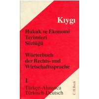 Wörterbuch der Rechts- und Wirtschaftssprache Teil I: Türkisch - Deutsch