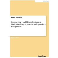 Outsourcing von IT-Dienstleistungen- Motivation, Vorgehensweise und operatives Management