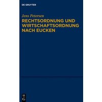 Rechtsordnung und Wirtschaftsordnung nach Eucken