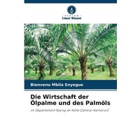 Die Wirtschaft der Ölpalme und des Palmöls