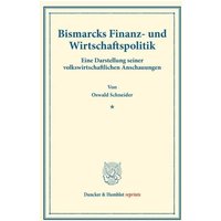 Bismarcks Finanz- und Wirtschaftspolitik.