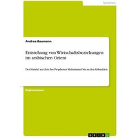 Entstehung von Wirtschaftsbeziehungen im arabischen Orient