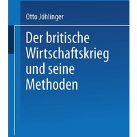 Der britische Wirtschaftskrieg und seine Methoden