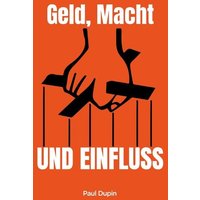 Geld, Macht und Einfluss