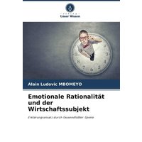 Emotionale Rationalität und der Wirtschaftssubjekt