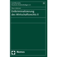 Entkriminalisierung des Wirtschaftsrechts II