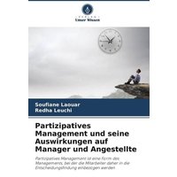 Partizipatives Management und seine Auswirkungen auf Manager und Angestellte