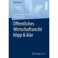 Öffentliches Wirtschaftsrecht klipp & klar