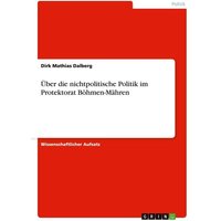 Über die nichtpolitische Politik im Protektorat Böhmen-Mähren
