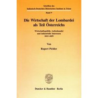 Die Wirtschaft der Lombardei als Teil Österreichs.
