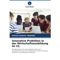 Innovative Praktiken in der Wirtschaftsausbildung im 21.