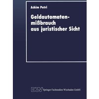 Geldautomatenmißbrauch aus juristischer Sicht