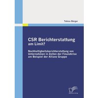csr-berichterstattung-am-limit-nachhaltigkeitsberichterstattung-von-unternehmen-in-zeiten-der-finanzkrise-am-beispiel-der-allianz-gruppe