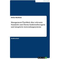 Management-Überblick über relevante Standards zum Thema funktionsbezogene und integrierte Anwendungssysteme