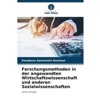 Forschungsmethoden in der angewandten Wirtschaftswissenschaft und anderen Sozialwissenschaften