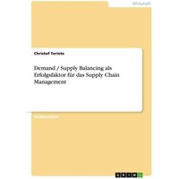 Demand / Supply Balancing als Erfolgsfaktor für das Supply Chain Management