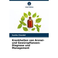 Krankheiten von Arznei- und Gewürzpflanzen: Diagnose und Management