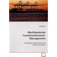Franz Timo: Marktbasiertes Containerterminal-Management