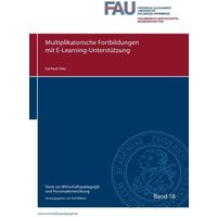 Texte zur Wirtschaftspädagogik und Personalentwicklung / Multiplikatorische Fortbildungen mit E-Learning-Unterstützung