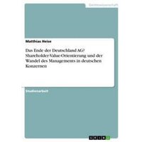 Das Ende der Deutschland AG? Shareholder-Value-Orientierung und der Wandel des Managements in deutschen Konzernen