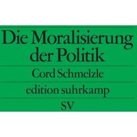 Die Moralisierung der Politik
