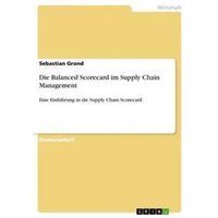 Die Balanced Scorecard im Supply Chain Management