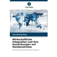 Wirtschaftliche Integration und ihre Auswirkungen auf Handelsströme