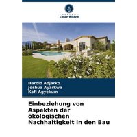 einbeziehung-von-aspekten-der-oekologischen-nachhaltigkeit-in-den-bau