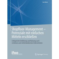 Shopfloor-Management - Potenziale mit einfachen Mitteln erschließen