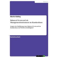Balanced Scorecard als Managementinstrument im Krankenhaus
