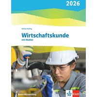 Wirtschaftskunde. Schulbuch mit Medien. Ausgabe Baden-Württemberg 2026