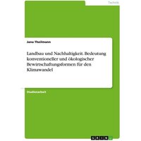 landbau-und-nachhaltigkeit-bedeutung-konventioneller-und-oekologischer-bewirtschaftungsformen-fuer-den-klimawandel
