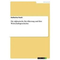 Die afghanische Bevölkerung und ihre Wirtschaftsgeschichte