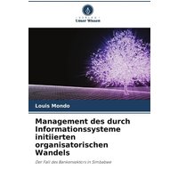 Management des durch Informationssysteme initiierten organisatorischen Wandels