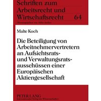 Die Beteiligung von Arbeitnehmervertretern an Aufsichtsrats- und Verwaltungsratsausschüssen einer Europäischen Aktiengesellschaft