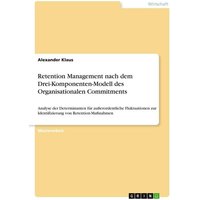 Retention Management nach dem Drei-Komponenten-Modell des Organisationalen Commitments