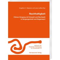 Nachhaltigkeit. Chinas Umgang mit Umwelt und Nachwelt in Vergangenheit und Gegenwart