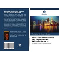 Wirksame Wahlfreiheit auf dem globalen Wirtschaftsmarkt