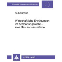 Wirtschaftliche Erwägungen im Arzthaftungsrecht – eine Bestandsaufnahme