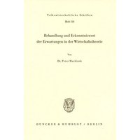 Behandlung und Erkenntniswert der Erwartungen in der Wirtschaftstheorie.