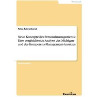 Neue Konzepte des Personalmanagements: Eine vergleichende Analyse des Michigan- und des Kompetenz-Management-Ansatzes