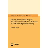 Dilemmata der Nachhaltigkeit: Zur Relevanz und kritischen Reflexion in der Nachhaltigkeitsforschung