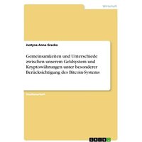 gemeinsamkeiten-und-unterschiede-zwischen-unserem-geldsystem-und-kryptowaehrungen-unter-besonderer-beruecksichtigung-des-bitcoin-systems