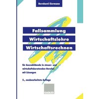 Fallsammlung Wirtschaftslehre/Wirtschaftsrechnen