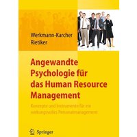 Angewandte Psychologie für das Human Resource Management. Konzepte und Instrumente für ein wirkungsvolles Personalmanagement